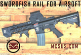 AR15 and Airsoft Swordfish Rail System (Gun not included)